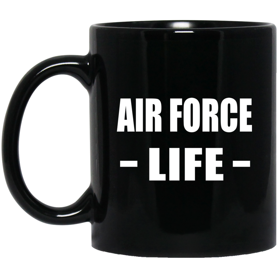 Air Force Life - 11oz Coffee Mug Black
