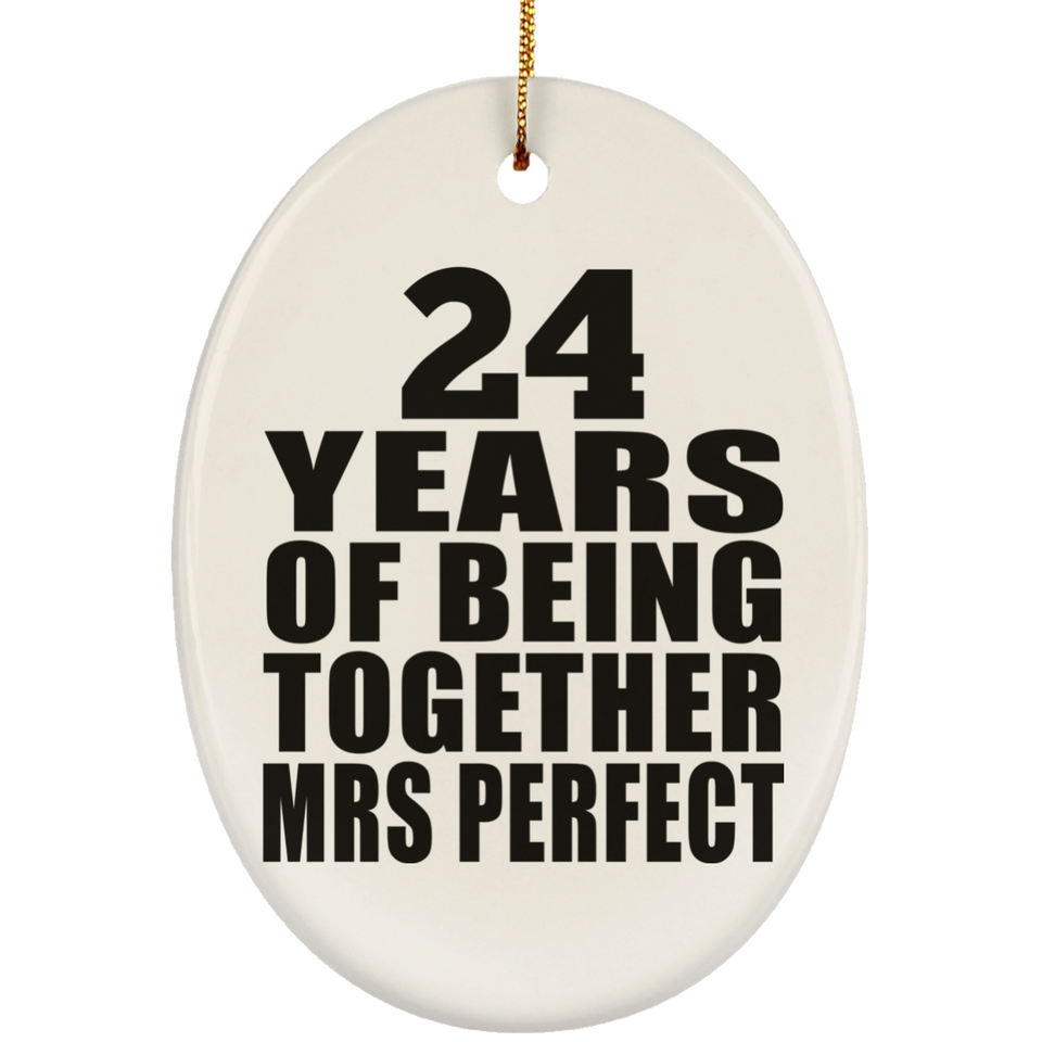 24th Anniversary 24 Years Of Being Mrs Perfect - Oval Ornament