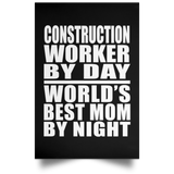 Construction Worker By Day World's Best Mom By Night - Poster Portrait