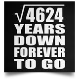 68th Anniversary Square Root of 4624 Years Down Forever To Go - Poster Square