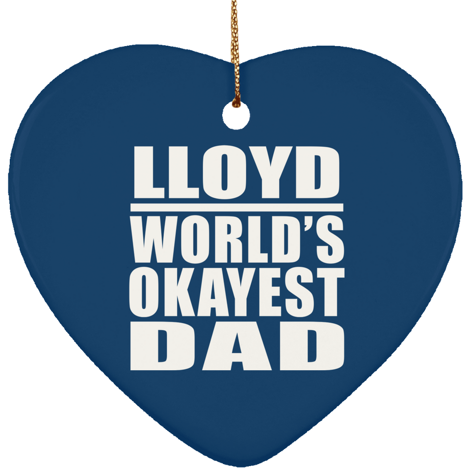 Lloyd World's Okayest Dad - Heart Ornament