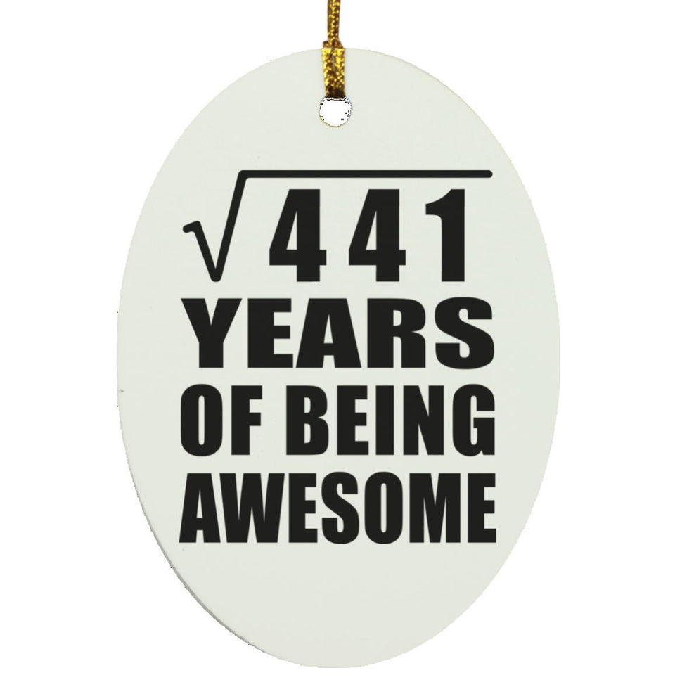 21st Birthday Square Root of 441 Years of Being Awesome - Oval Ornament