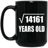 119th Birthday Square Root of 14161 Years Old - 15oz Coffee Mug Black