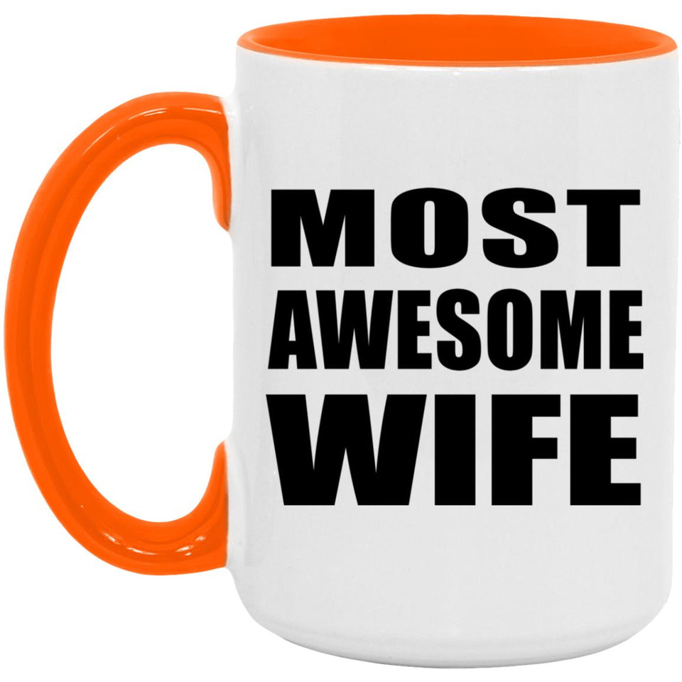 Most Awesome Wife - 15oz Accent Mug Orange