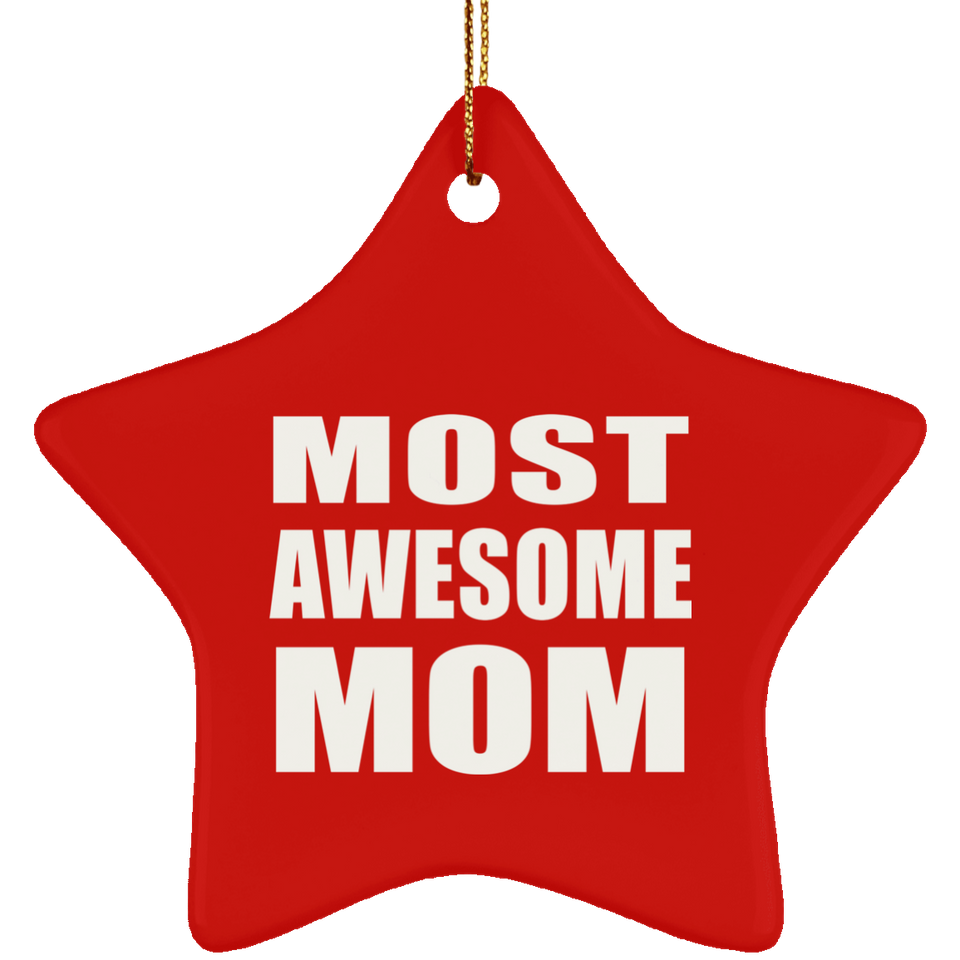 Most Awesome Mom - Star Ornament