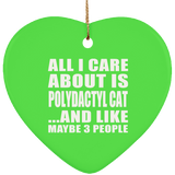 All I Care About Is Polydactyl Cat - Heart Ornament