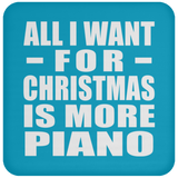 All I Want For Christmas Is More Piano - Coaster