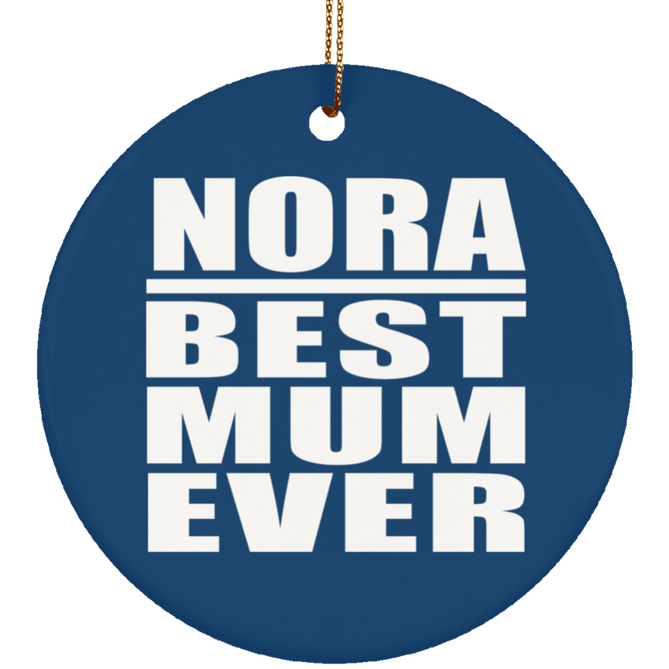 Nora Best Mum Ever - Circle Ornament