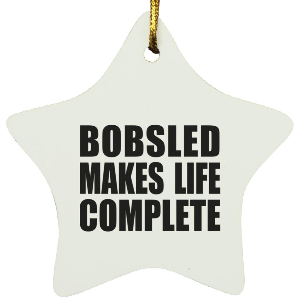 Bobsled Makes Life Complete - Star Ornament