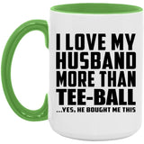 I Love My Husband More Than Tee-Ball - 15oz Accent Mug Green