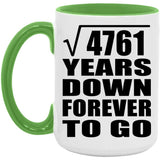 69th Anniversary Square Root of 4761 Years Down Forever To Go - 15oz Accent Mug Green