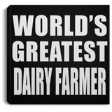 World's Greatest Dairy Farmer - Canvas Square