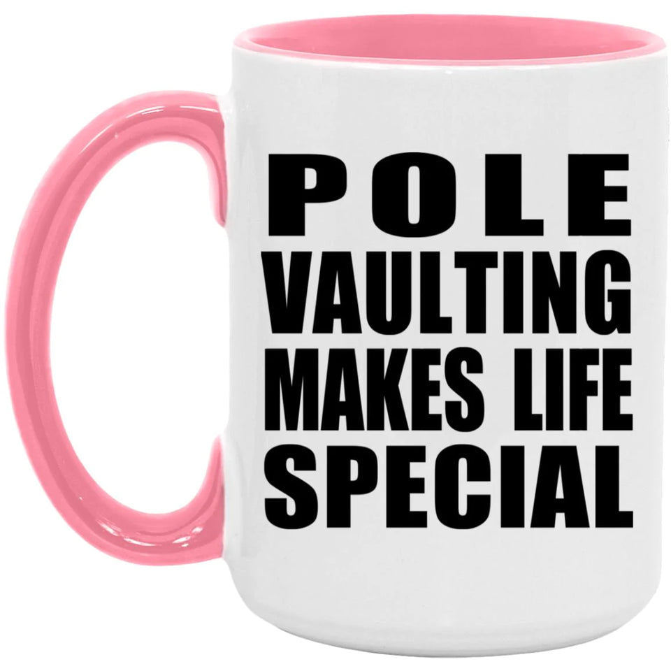 Pole Vaulting Makes Life Special - 15oz Accent Mug Pink