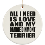 All I Need Is Love And My Dandie Dinmont Terrier - Circle Ornament