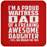 Proud Waitress Dad Of Awesome Daughter - Drink Coaster