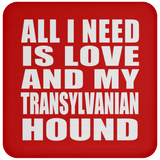 All I Need Is Love And My Transylvanian Hound - Drink Coaster