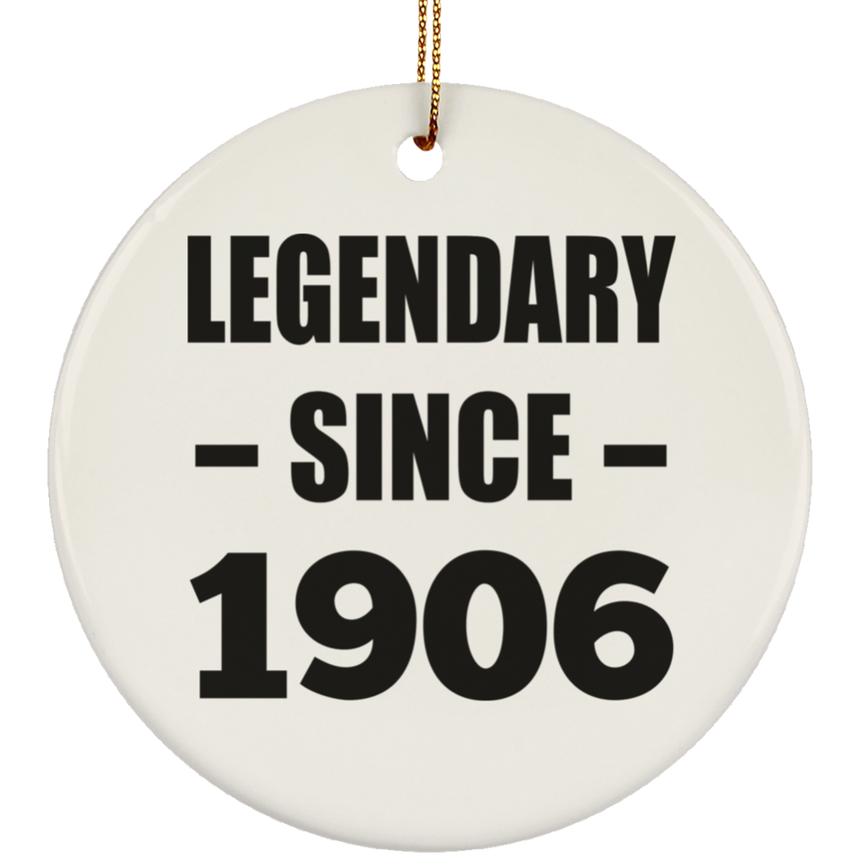 118th Birthday Legendary Since 1906 - Circle Ornament