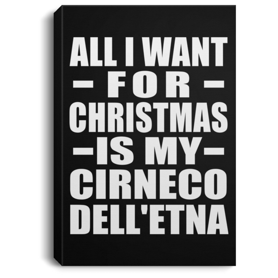 All I Want For Christmas Is My Cirneco Dell'etna - Canvas Portrait