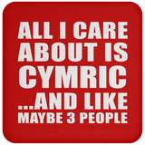 All I Care About Is Cymric - Drink Coaster