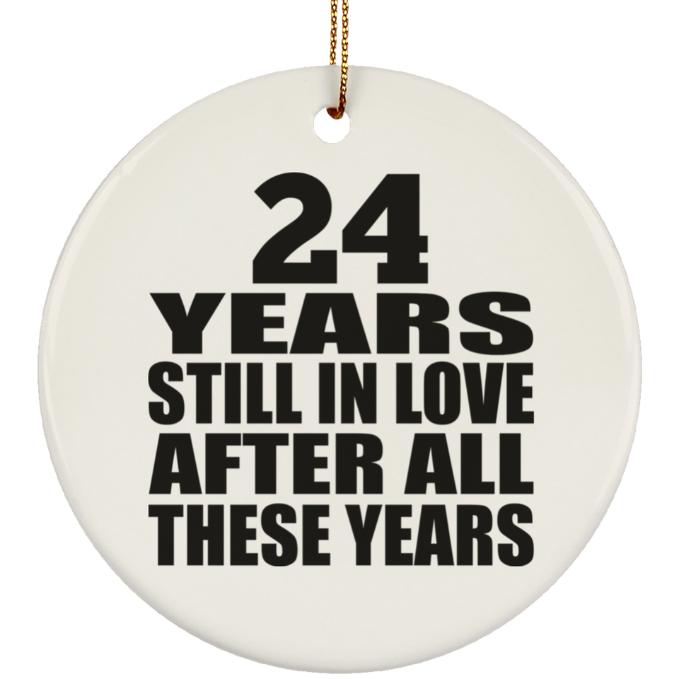 24th Anniversary 24 Years Still In Love After These Years - Circle Ornament