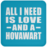 All I Need Is Love And A Hovawart - Drink Coaster