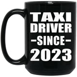 Taxi Driver Since 2023 - 15oz Coffee Mug Black