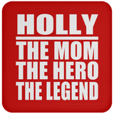 Holly The Mom The Hero The Legend - Drink Coaster