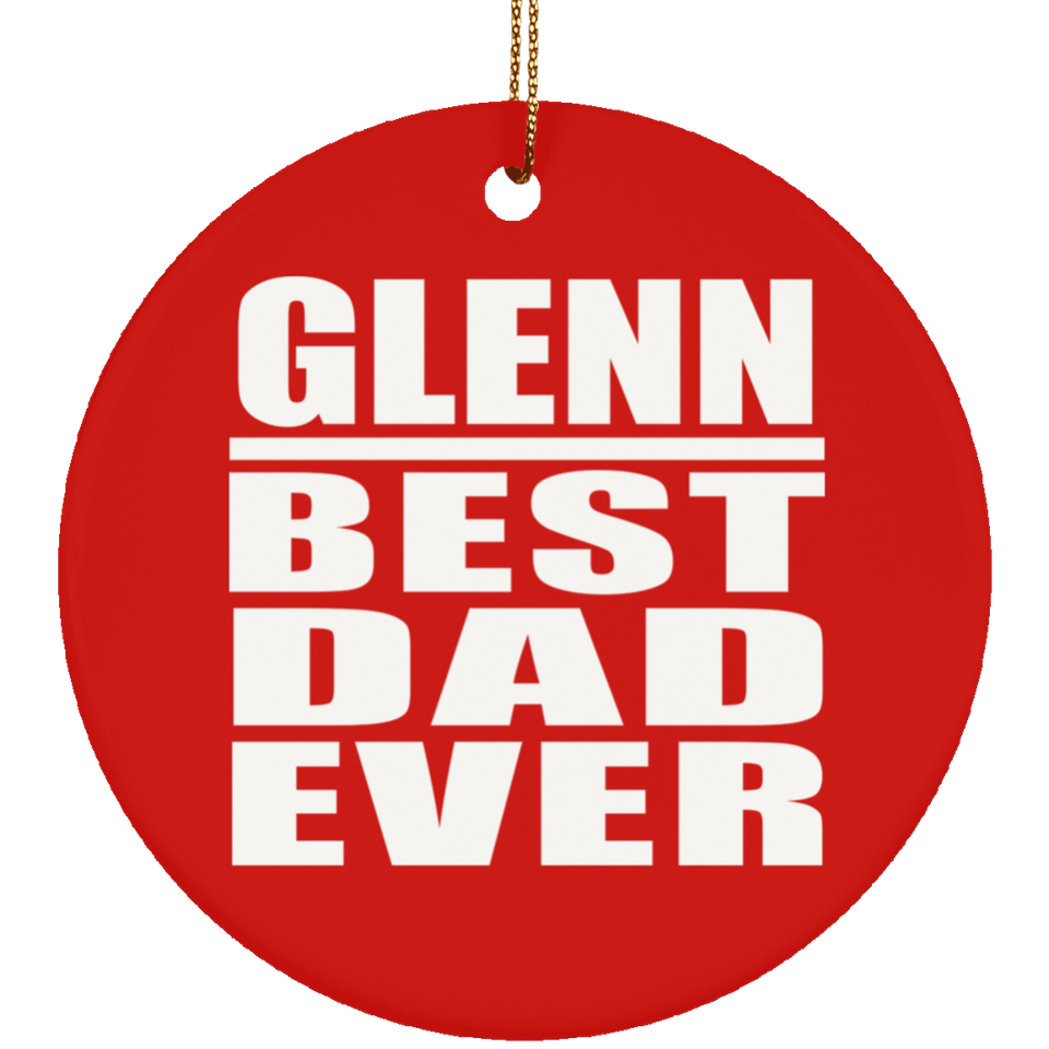 Glenn Best Dad Ever - Circle Ornament