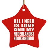 All I Need Is Love And My Nederlandse Kooikerhondje - Star Ornament