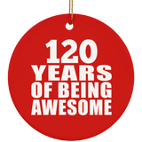120th Birthday 120 Years Of Being Awesome - Circle Ornament