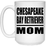 Chesapeake Bay Retriever Mom - 15oz Coffee Mug