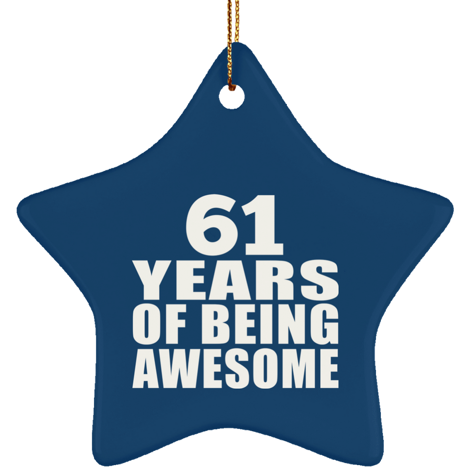 61st Birthday 61 Years Of Being Awesome - Star Ornament