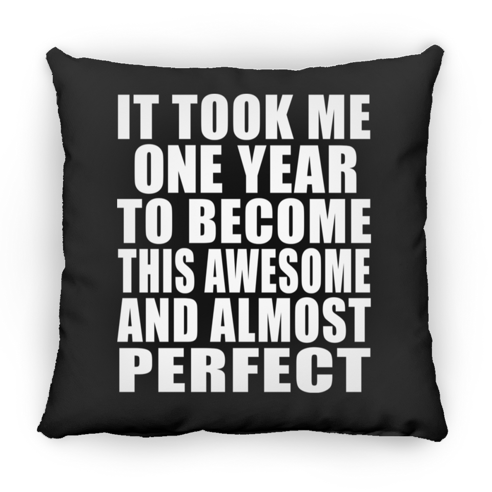 1st Birthday Took 1 Year To Become Awesome & Perfect - Throw Pillow Black