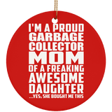 Proud Garbage Collector Mom Of Awesome Daughter - Circle Ornament