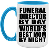Funeral Director By Day World's Best Mom By Night - 15oz Accent Mug Blue
