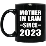 Mother In Law Since 2023 - 11oz Coffee Mug Black
