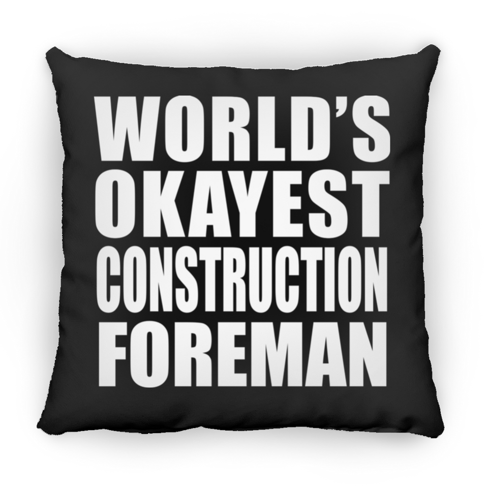 World's Okayest Construction Foreman - Throw Pillow Black