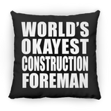 World's Okayest Construction Foreman - Throw Pillow Black