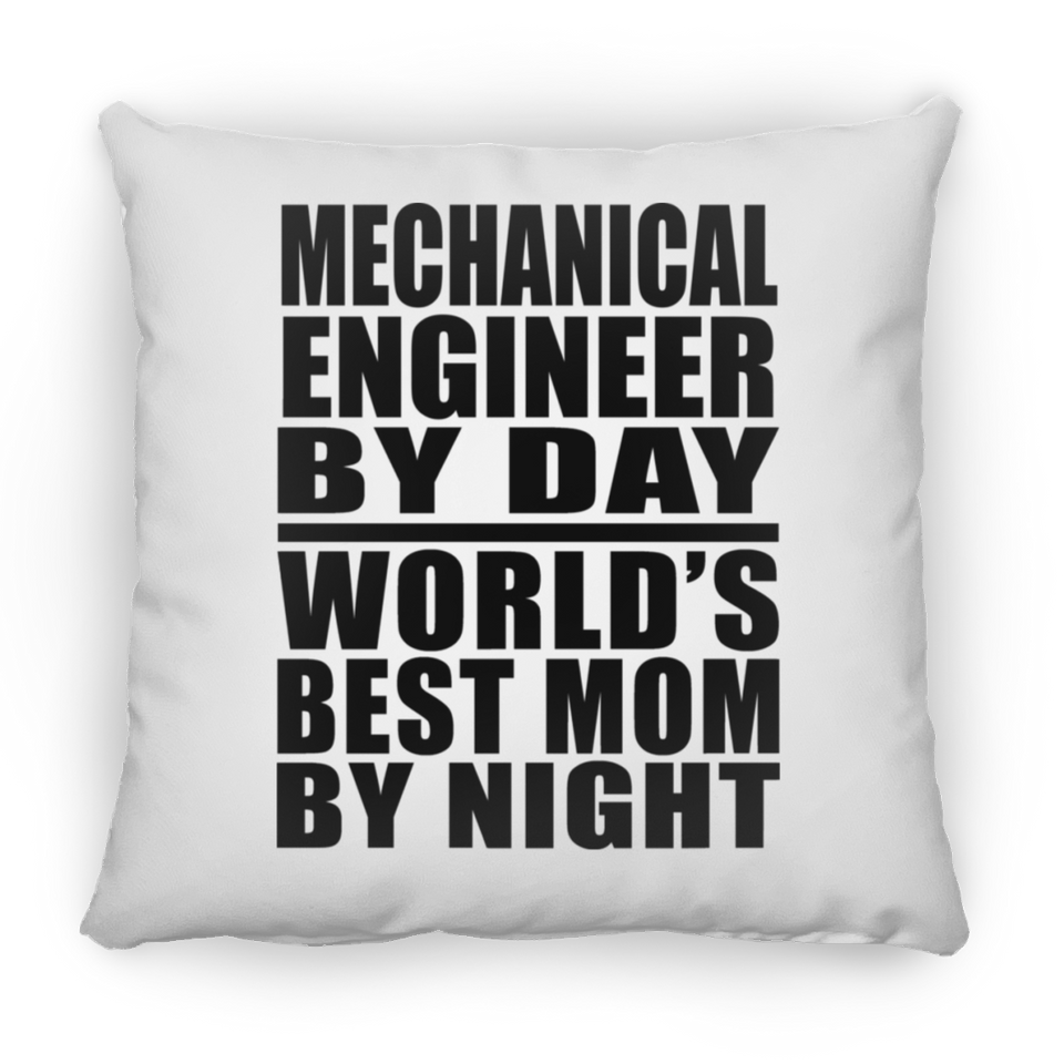 Mechanical Engineer By Day World's Best Mom By Night - Throw Pillow