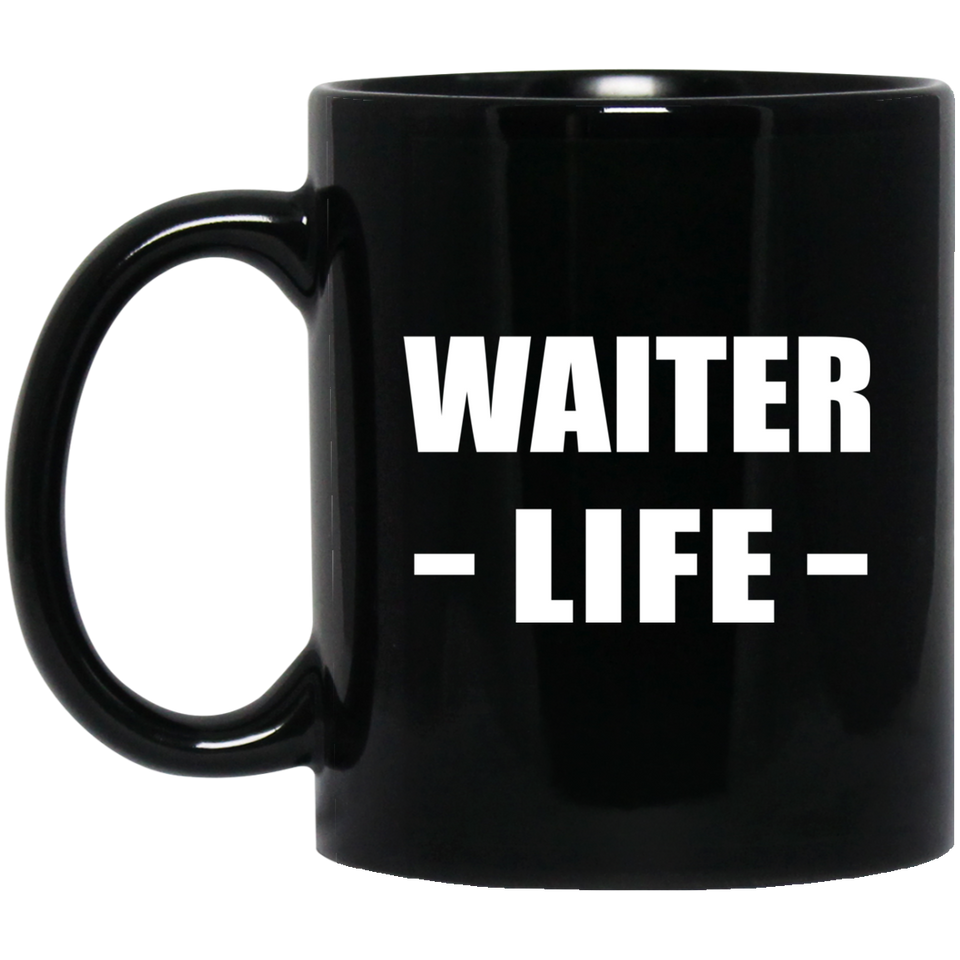 Waiter Life - 11oz Coffee Mug Black