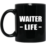 Waiter Life - 11oz Coffee Mug Black