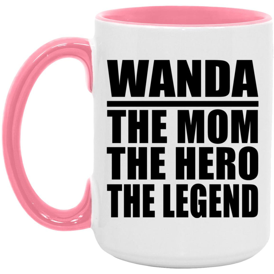 Wanda The Mom The Hero The Legend - 15oz Accent Mug Pink