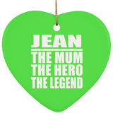 Jean The Mum The Hero The Legend - Heart Ornament