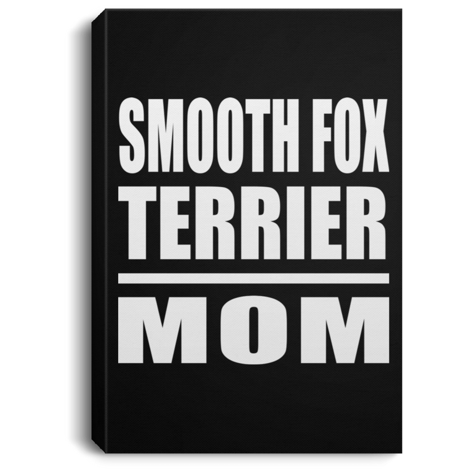 Smooth Fox Terrier Mom - Canvas Portrait