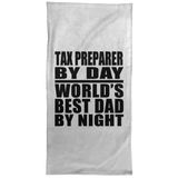 Tax Preparer By Day World's Best Dad By Night - Hand Towel