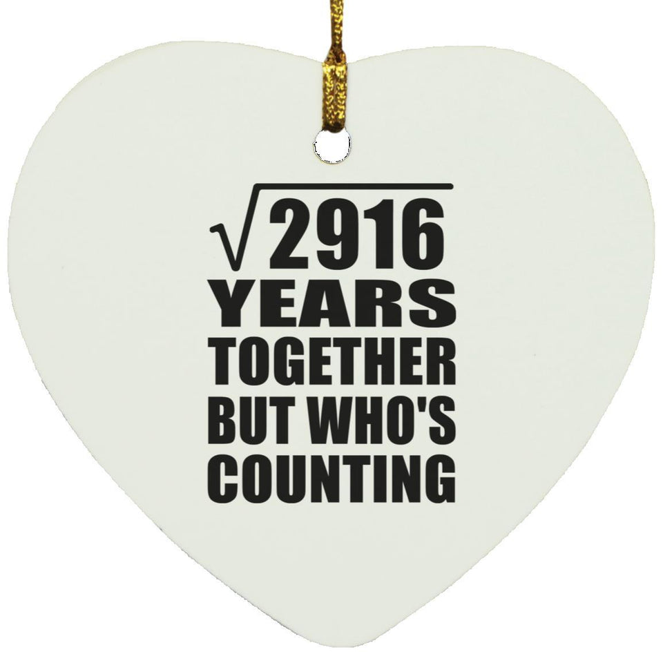 54th Anniversary Square Root of 2916 Years Who's Counting - Heart Ornament
