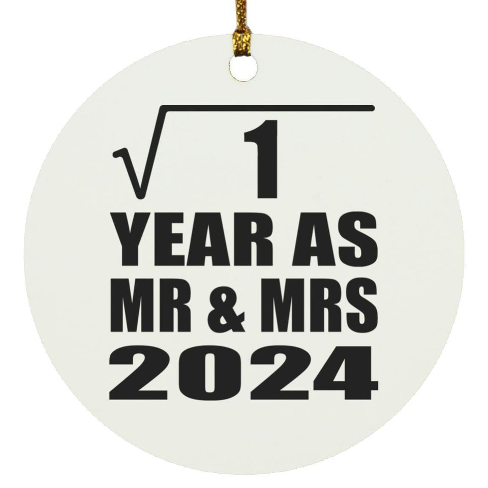 1st Anniversary Square Root of 1 Year As Mr & Mrs 2024 - Circle Ornament