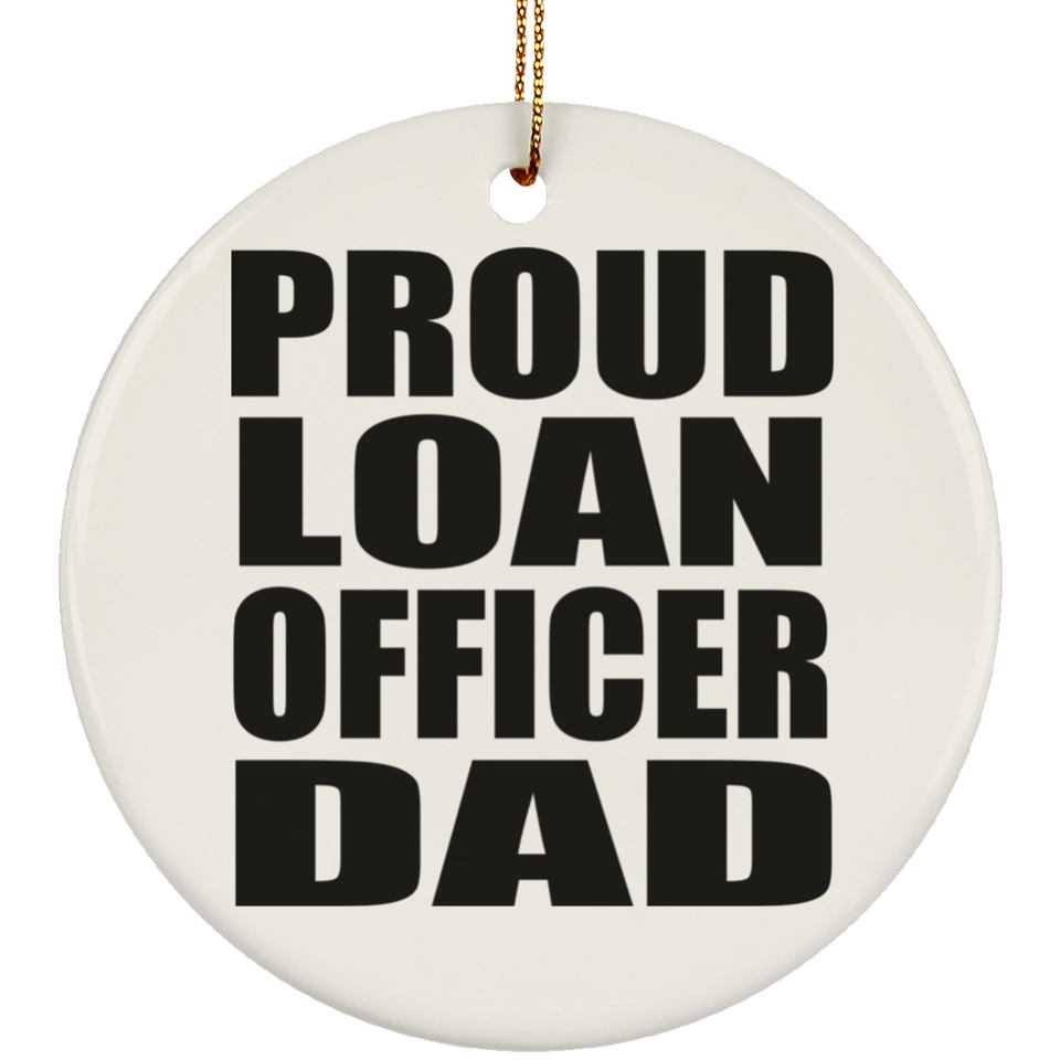 Proud Loan Officer Dad - Circle Ornament