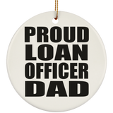 Proud Loan Officer Dad - Circle Ornament