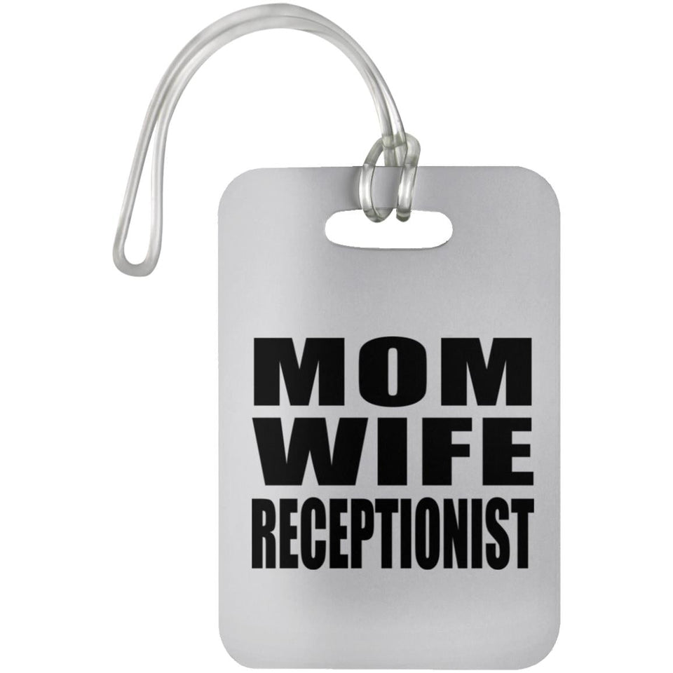 Mom Wife Receptionist - Luggage Bag Tag
